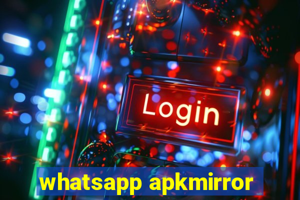 whatsapp apkmirror